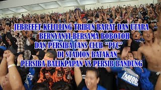 JEBREEET BERNYANYI BERSAMA BOBOTOH DAN PERSIBA FANS CLUB “PFC” PERSIBA BALIKPAPAN VS PERSIB BANDUNG