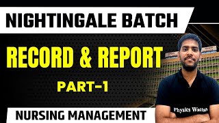 Record & Report Part-1 | Nursing Management | AIIMS NORCET | DSSSB Nursing Exam