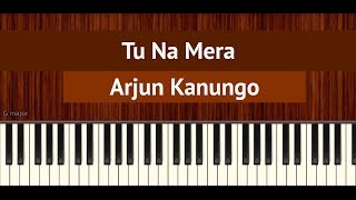 How To Play "Tu Na Mera" by Arjun Kanungo | Bollypiano Tutorial