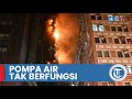 Update Kebakaran Gedung Pencakar Langit di Hong Kong: Pompa Air Tak Berfungsi saat Kejadian