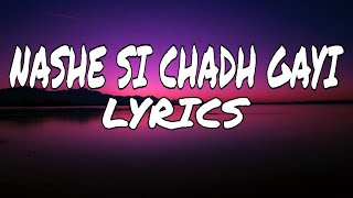 Nashe Si Chadh Gayi (lyrics) | Befikre | Arijit Singh