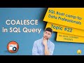 COALESCE function in SQL | SQL for Data Professionals |Topic #22