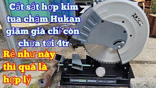 💥 Máy cắt sắt hợp kim tua chậm Hukan CHK2900 giá rẻ quá có nên đầu tư |Máy Xây Dựng Hồng Nhiên