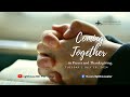 Coming Together in Prayer and Thanksgiving | July 16, 2024