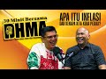 Apa itu INFLASI? Dan Kenapa Kita Kena Peduli? - 30 Minit Bersama DHMA