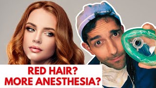 Red hair and more anesthesia anxiety?