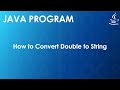 Java Program to Convert Double to String | Java Examples