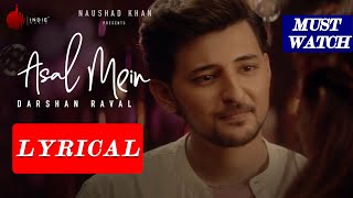 Asal Mein - Darshan Raval | Lyrical Video | Latest Hit song 2020 |Lyrics|Tum Nahi Ho Mere|Status|MB|
