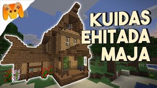 KUIDAS EHITADA MAJA?! (Minecraft)