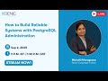 How to Build Reliable Systems with PostgreSQL Administration