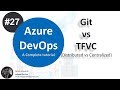 (#27)  Git vs TFVC | Distributed vs Centralized source control | Azure devops tutorial for beginners