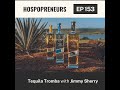 153 tequila tromba with jimmy sherry