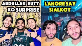 Lahore Say Sialkot | Abdullah Butt Ko Surprise  😱@crbutt @Rehanbutt4t