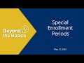 Beyond the Basics Webinar: Special Enrollment Periods