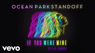 Ocean Park Standoff If You Were Mine Audio Only ft Lil Yachty