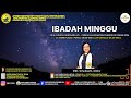 Ibadah Minggu, 24 Maret 2024 I Pukul 08.00 WIB - Selesai I GKE Batang Pambelum