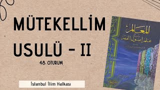 Umumun Miyarı ve İstisnanın Vaz'ı | Mütekellim Usulü - II | 48. Oturum