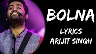 Bolna Maahi Bol Na Bolna Maahi Bol Na Full Song (Lyrics) - Arijit Singh | Asees Kaur | Lyrics Tube