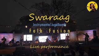 Instrumental Jugalbandi ft. Swaraag Folk Fusion | Liver Performance