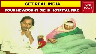 Four Newborns Die In Bhopal Hospital Fire | Get Real India