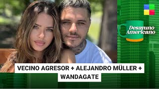 Vecino agresor + Alejandro Müller + Wandagate #DesayunoAmericano | Programa completo (10/01/2025)