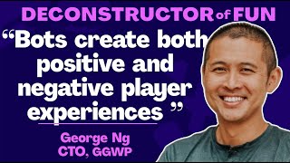 Bots in Gaming: The Good, The Bad, and The Future with GGWP's George Ng