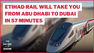 Etihad Rail Will Take You From Abu Dhabi To Dubai In 57 Minutes