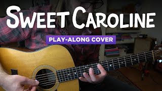 Sweet Caroline • Play-along cover (w/ lyrics & guitar chords)