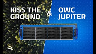 Kiss the Ground - How it was made with OWC