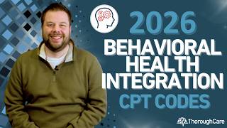 2026 Behavioral Health Integration CPT Codes! Everything You Need To Know!
