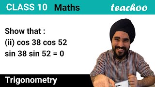 Show that: (ii) cos 38° cos 52° - sin 38° sin 52° = 0 - Teachoo