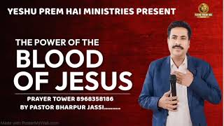 BLOOD OF JESUS ਯਿਸੂ ਦਾ ਲਹੂ یسوع کا خون SERMON BY BROTHER BHARPUR JASSI