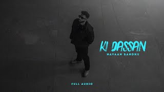 Ki Dassan (Official Audio) Navaan Sandhu | Yaari Ghuman | Sky Digital | New Punjabi Song 2022