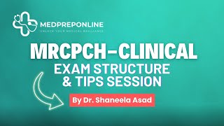 MRCPCH-CLINICAL| Exam structure and Insider tips session by Dr. Shaneela Asad|Medpreponline