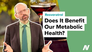 Does Resveratrol Benefit Our Metabolic Health?