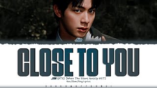 JIN 'Close To You' Lyrics [When the Stars Gossip OST] (진 Close To You 가사) [Color Coded Han_Rom_Eng]