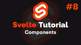 Svelte Tutorial #8 - Components & Nesting (2020)