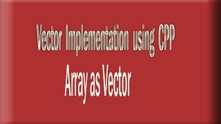 vector implementation in cpp || sorted array || max, min value from an array