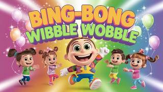 Bing-Bong Wibble Wobble: Sing, Dance, and Wiggle Fun!