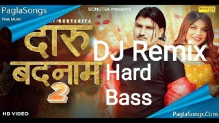 Daru Badnaam 2 Dj Remix Hard Bass Amit Saini Rohtakiya New Haryanvi Songs 2022