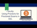 Faculty: Setting up Proctorio in Brightspace by D2L for Proctored Exams