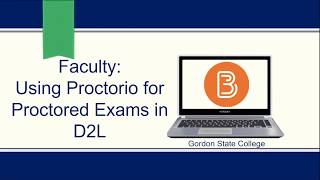 Faculty: Setting up Proctorio in Brightspace by D2L for Proctored Exams