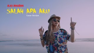 SALAH APA AKU ILIR7 cover by Alice Arkadewi DJ REMIX Version ENTAH APA YG MERASUKIMU