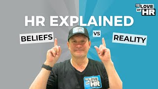 HR Explained: Beliefs vs Reality | For The Love of HR (S1E1)