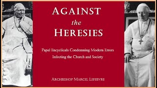 Against the Heresies: XI. (8) PIUS Xs \