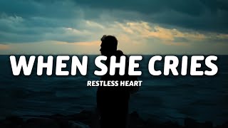 Restless Heart - When She Cries (Lyrics)