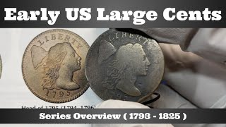 Early US Large Cents - Series Overview (1793-1825)