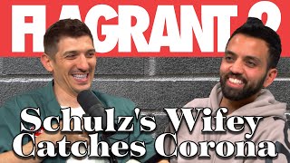 Schulz's Wifey Catches Corona | Full Episode | Flagrant 2 with Andrew Schulz & Akaash Singh