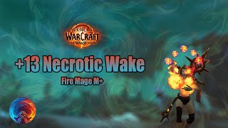 +13 Necrotic Wake | Frostfire Fire Mage M+ The War Within Seaons 1