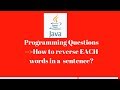 #10 : How to reverse each [every] word in sentence | java programs for selenium interview
